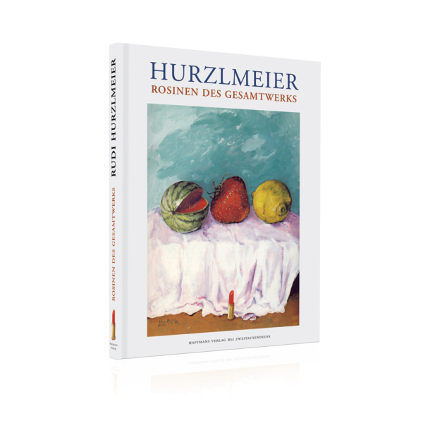 Rudi Hurzlmeier: Rosinen des Gesamtwerks.