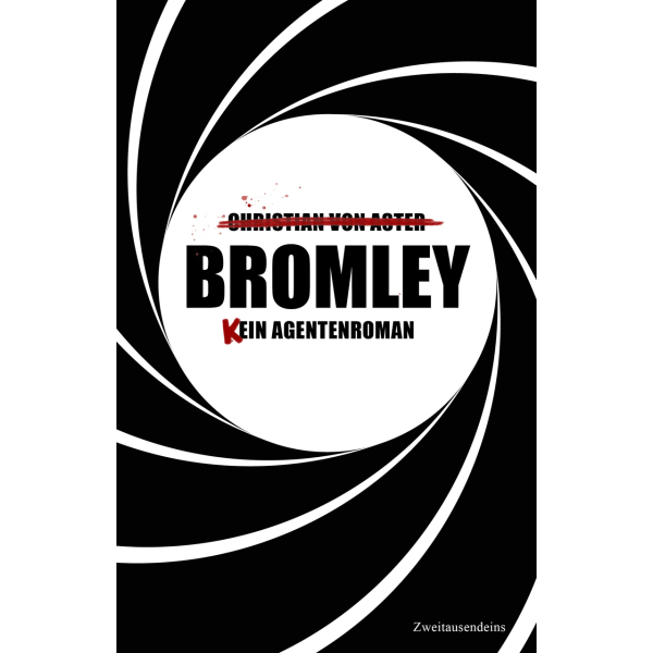 Christian von Aster: Bromley. (K)ein Agentenroman.