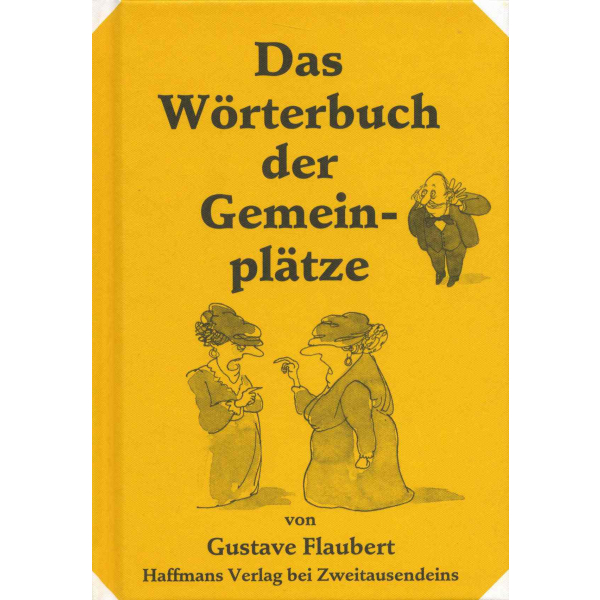 Gustave Flaubert: Wörterbuch der Gemeinplätze.