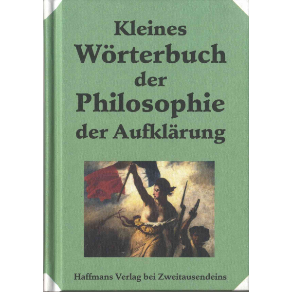 Heinrich Schmidt: Kleines Wörterbuch der Philosophie der Aufklärung.
