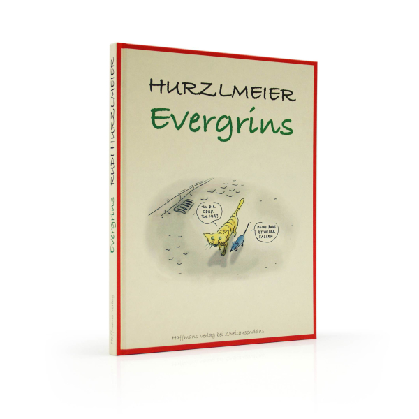 Rudi Hurzlmeier: Evergrins.