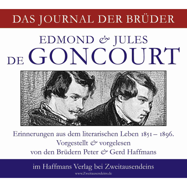 Edmond und Jules de Goncourt: Journal - Erinnerungen aus dem literarischen Leben 1851-1896.