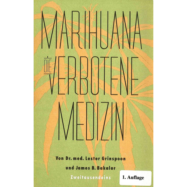 Lester Grinspoon und James B. Bakalar: Marihuana. Die verbotene Medizin.