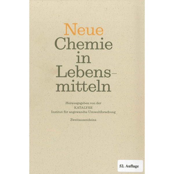 Katalyse-Umweltgruppe Köln e.V. (Hg.): Neue Chemie in Lebensmitteln.