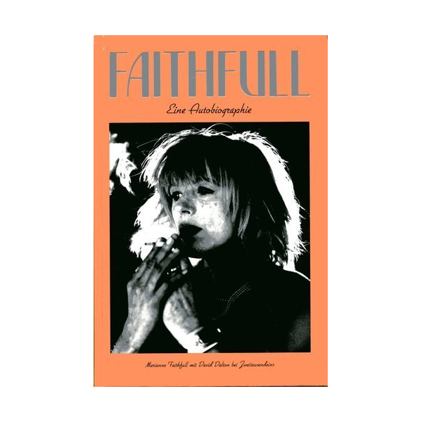 Marianne Faithfull & David Dalton: Faithfull. Eine Autobiographie.