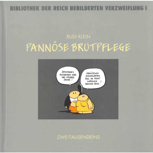 Rudi Klein: Pannöse Brutpflege. Bibliothek der reich bebilderten Verzweiflung 1.