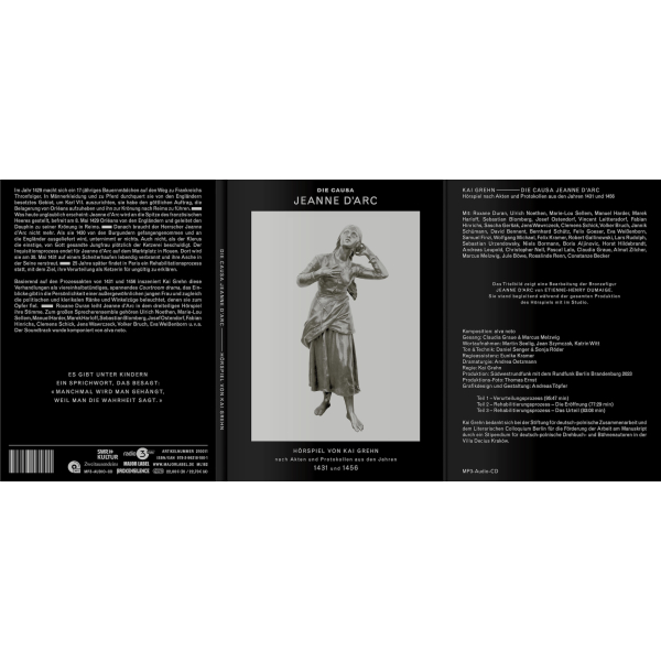 Kai Grehn: Die Causa Jeanne dArc - Hörspiel in drei Teilen nach Akten und Protokollen aus den Jahren 1431 und 1456
