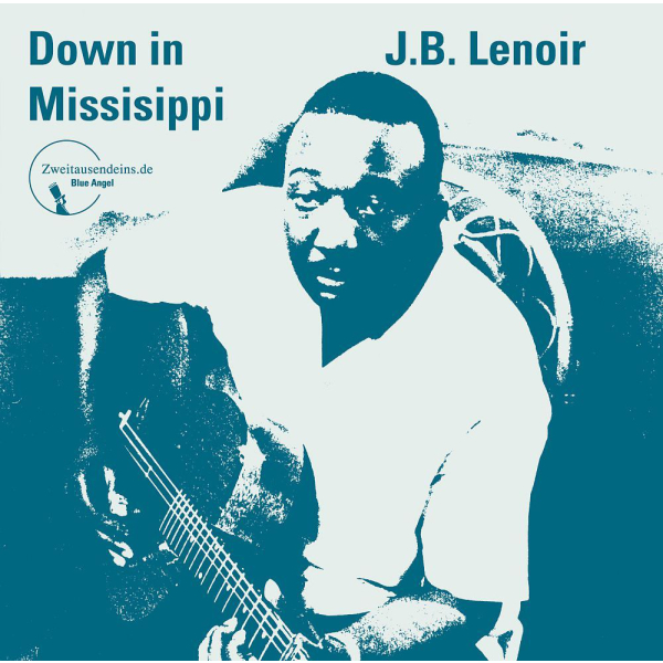 J.B. Lenoir - Down in Mississippi.