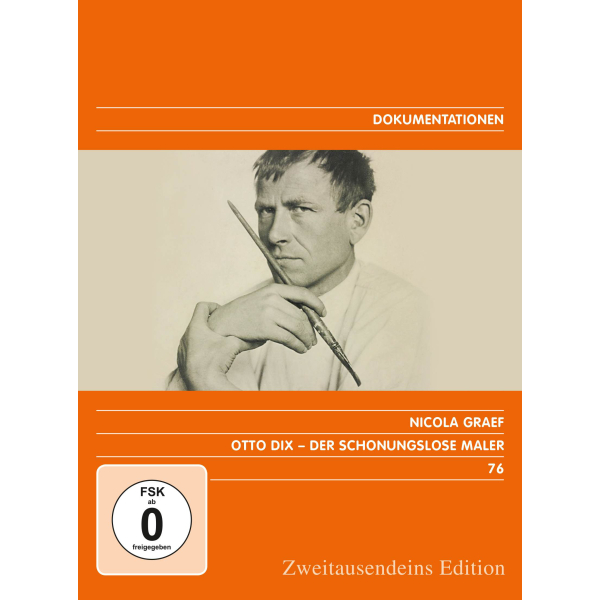 Otto Dix - Der schonungslose Maler. Zweitausendeins Edition Dokumentation 76.