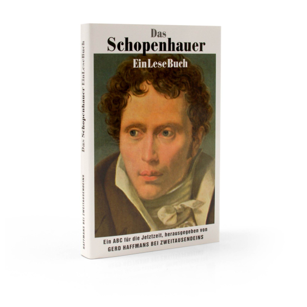 Arthur Schopenhauer: Das EinLeseBuch.