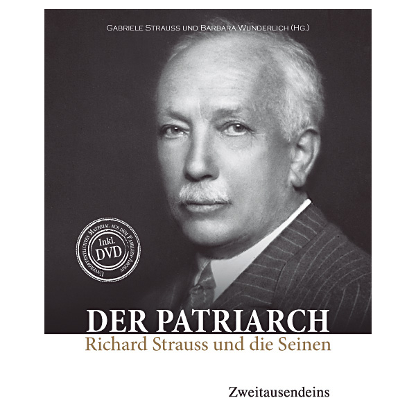 Gabriele Strauss: Der Patriarch. Richard Strauss und die Seinen. Buch & DVD.